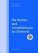Product Image: Die Richter- und Anwaltsklausur im Zivilrecht Mit CD-ROM