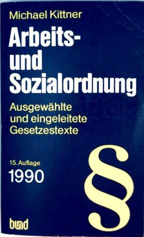 Arbeits- und Sozialordnung. Ausgewählte und eingeleitete Gesetzestexte Law