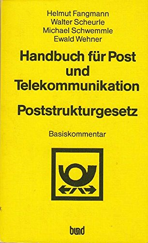 Handbuch für Post und Telekommunikation. Poststrukturgesetz. Basiskommentar Natural Sciences