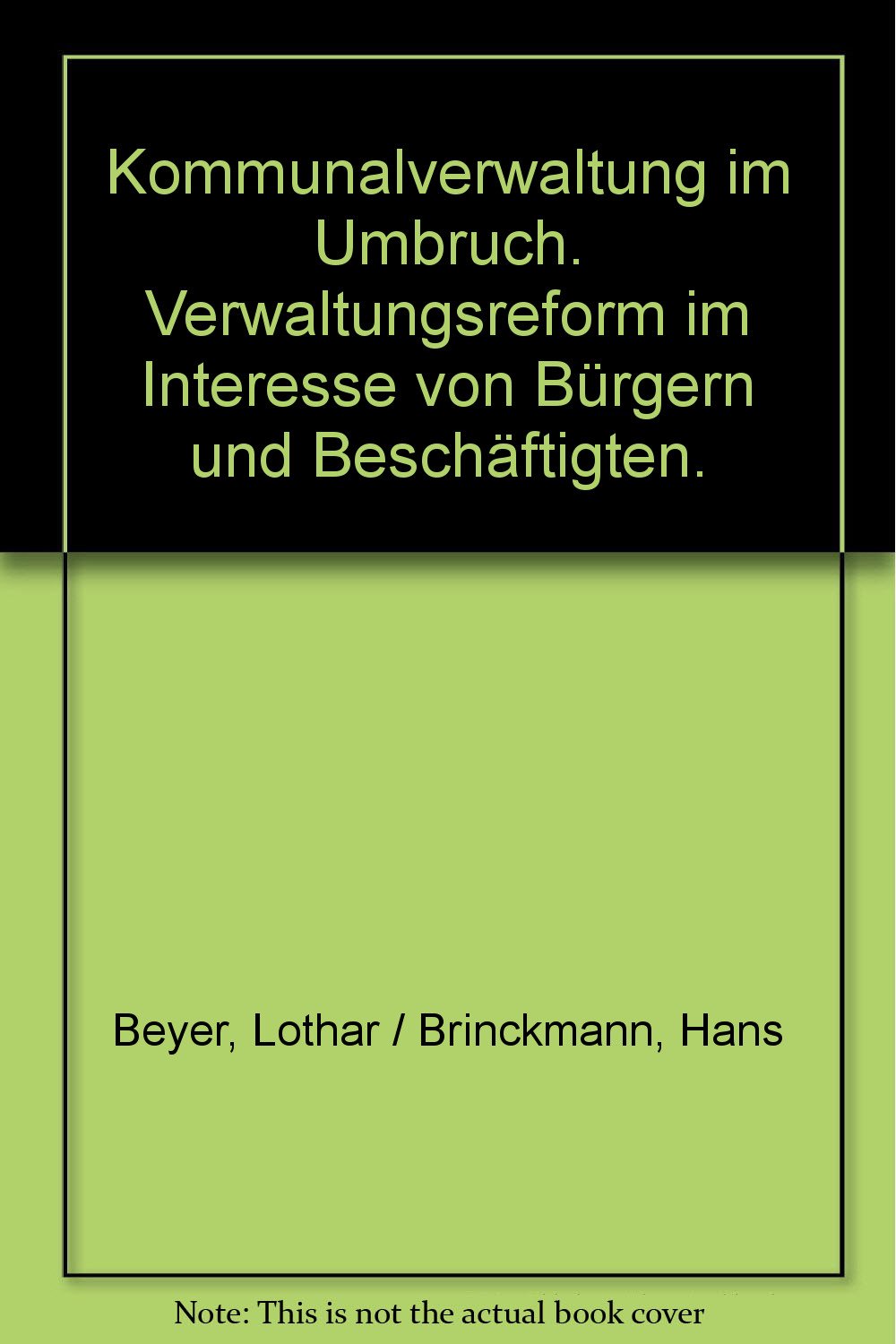Kommunalverwaltung im Umbruch. Verwaltungsreform im Interesse von Bürgern und Beschäftigten Law