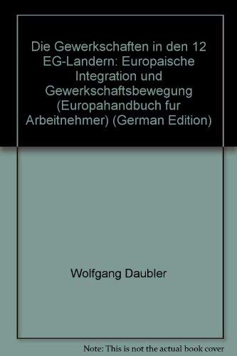 Die Gewerkschaften in den 12 EG- Ländern. Europäische Integration und Gewerkschaftsbewegung Law