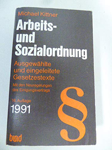 Arbeits- und Sozialordnung. Ausgewählte und eingeleitete Gesetzestexte Law