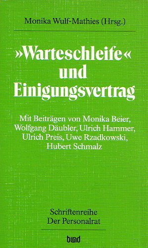 "Warteschleife" und Einigungsvertrag (Schriftenreihe "Der Personalrat") (German Edition) book