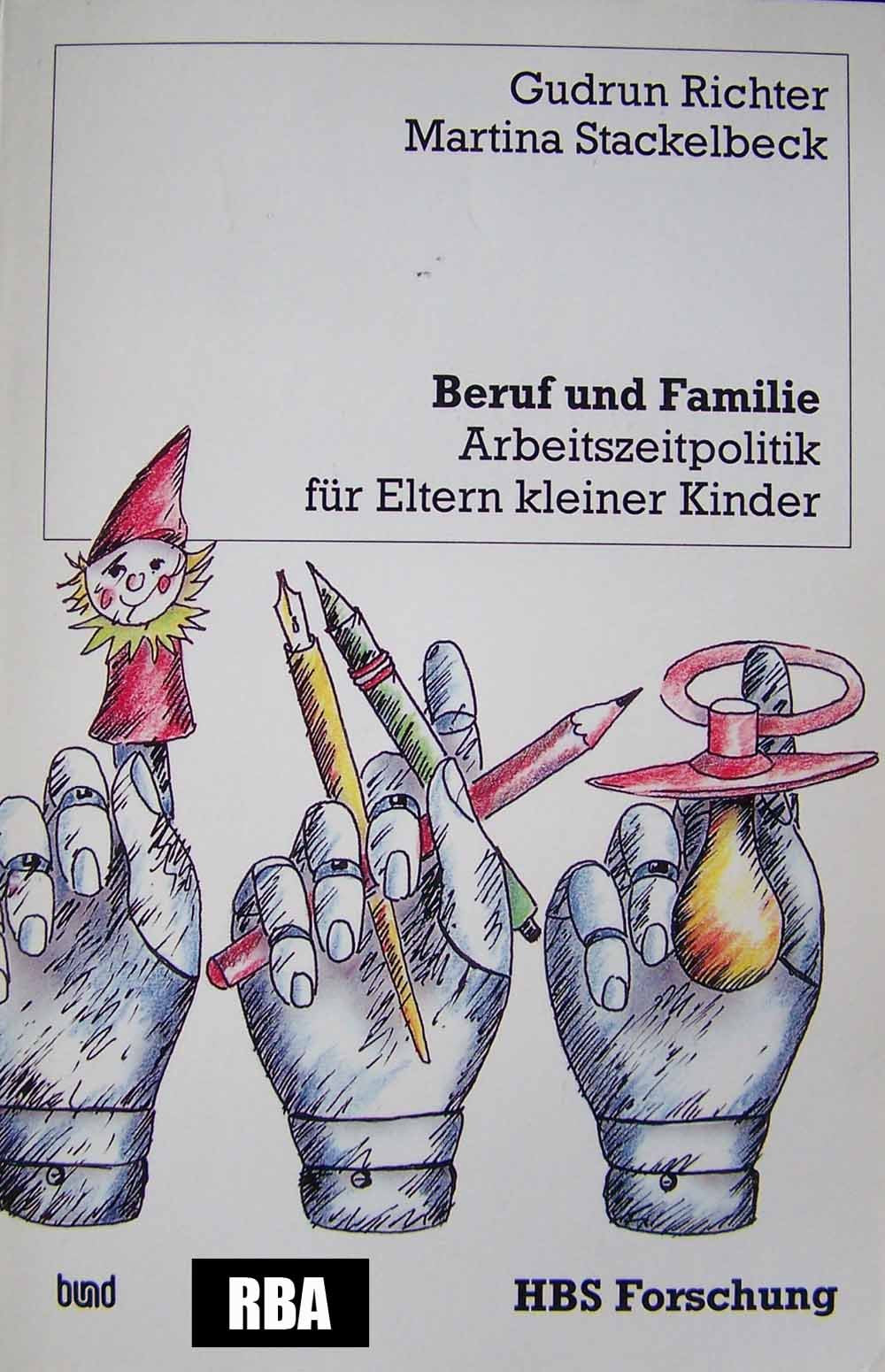Beruf und Familie. Arbeitszeitpolitik für Eltern kleiner Kinder Books