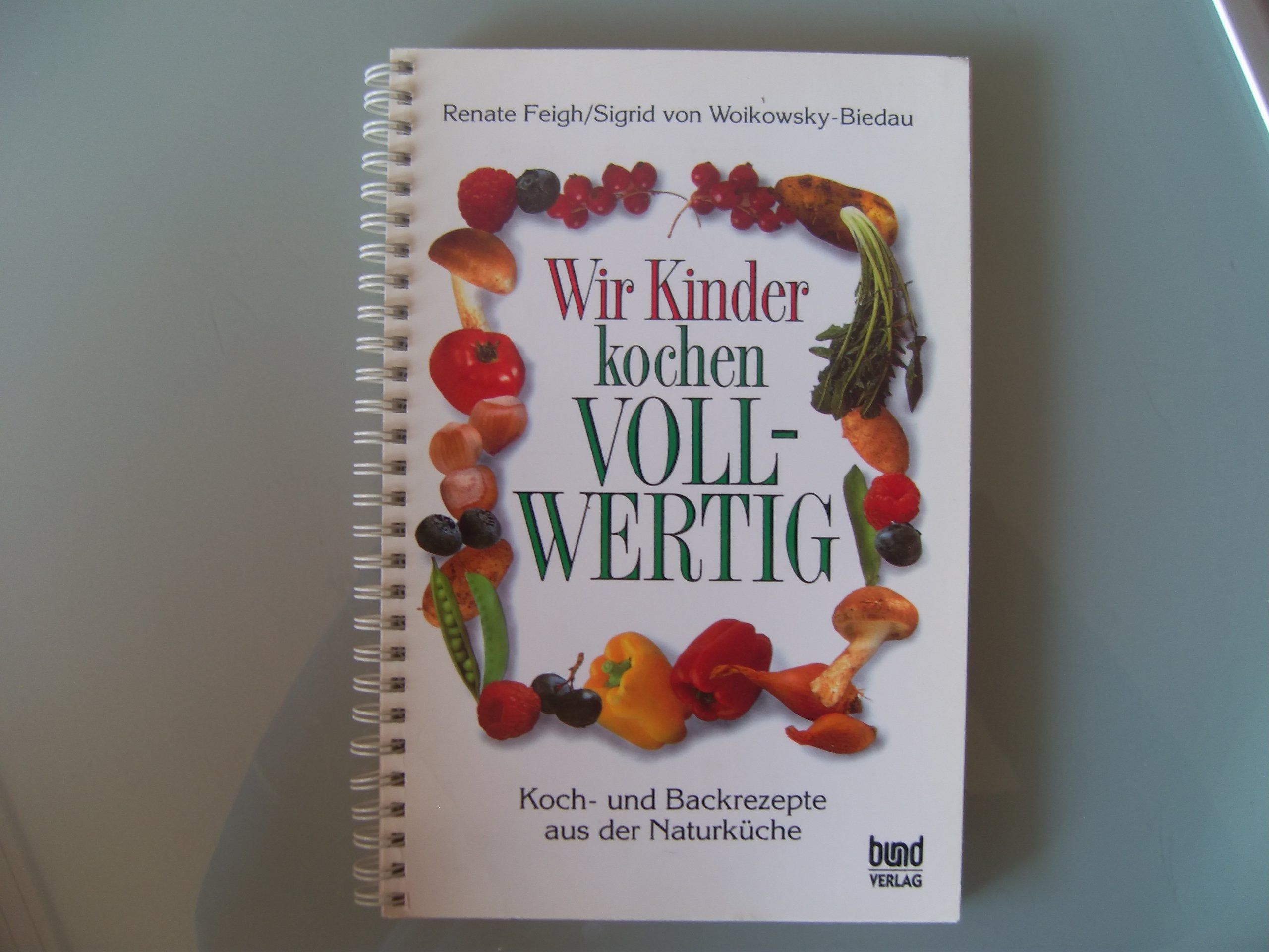 Wir Kinder kochen vollwertig. Koch- und Backrezepte aus der Naturküche Cooking & Enjoying