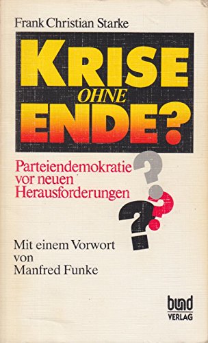 Krise ohne Ende? Parteiendemokratie vor neuen Herausforderungen Politics & History