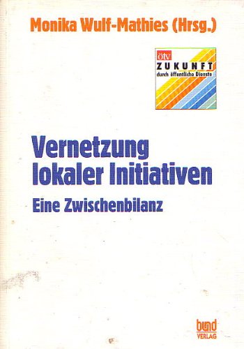 Vernetzung lokaler Initiativen : eine Zwischenbilanz. Zukunft durch öffentliche Dienste book