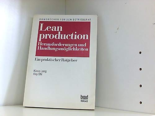 Lean production. Herausforderungen und Handlungsmöglichkeiten. Ein praktischer Ratgeber Law