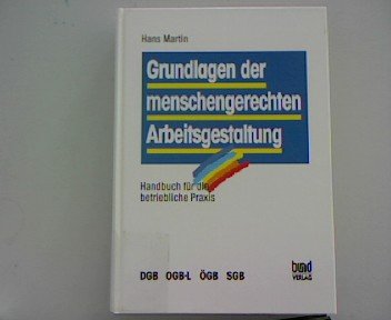 Grundlagen der menschengerechten Arbeitsgestaltung. Handbuch für die betriebliche Praxis Law