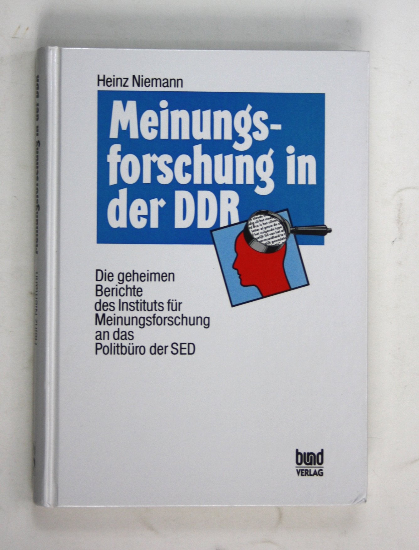 Meinungsforschung in der DDR. Die geheimen Berichte des Instituts für Meinungsforschung an das Politbüro der SED Books