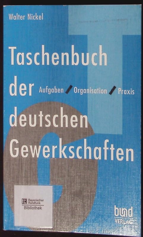 Taschenbuch der deutschen Gewerkschaften. Aufgaben - Organisation - Praxis Business, Finance & Career