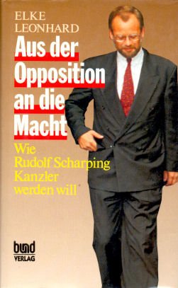 Aus der Opposition an die Macht. Wie Rudolf Scharping Kanzler werden will Politics & History