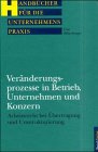 Veränderungsprozesse in Betrieb, Unternehmen und Konzern. Arbeitsrecht bei Übertragung und Umstrukturierung Law