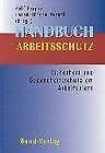 Handbuch Arbeitsschutz. Sicherheit und Gesundheitsschutz am Arbeitsplatz Business & Technology