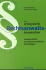 Die erfolgreiche Rechtsanwaltskooperation: Gesellschafts- und steuerrechtliche Grundlagen Law