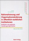 Rationalisierung und Organisationsänderung in der öffentlichen Verwaltung: Rechtliche und praktische Gestaltungsmöglichkeiten Law