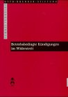 Betriebsbedingte Kündigungen im Widerstreit. Dokumentation eines Gesprächs der Otto Brenner Stiftung (Frankfurt am Main, 12. Dezember 1997) Law