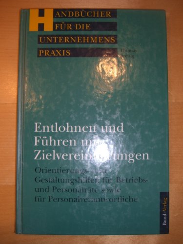 Entlohnen und Führen mit Zielvereinbarungen. Orientierungs- und Gestaltungshilfen für Betriebs- und Personalräte sowie für Personalverantwortliche Business, Finance & Career
