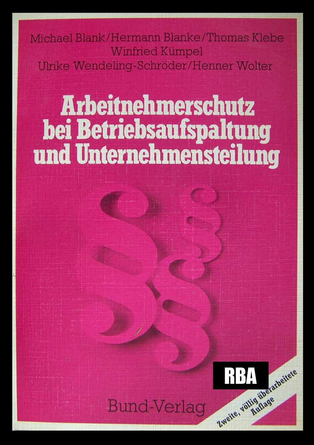 Arbeitnehmerschutz bei Betriebsaufspaltung und Unternehmensteilung Law