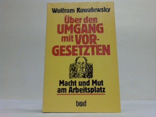 Über den Umgang mit Vorgesetzten. Macht und Mut am Arbeitsplatz Business, Finance & Career