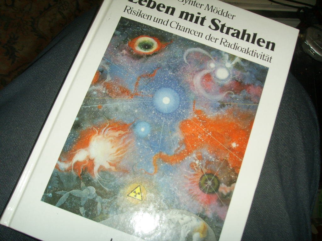 Leben mit Strahlen. Risiken und Chancen der Radioaktivität Medicine