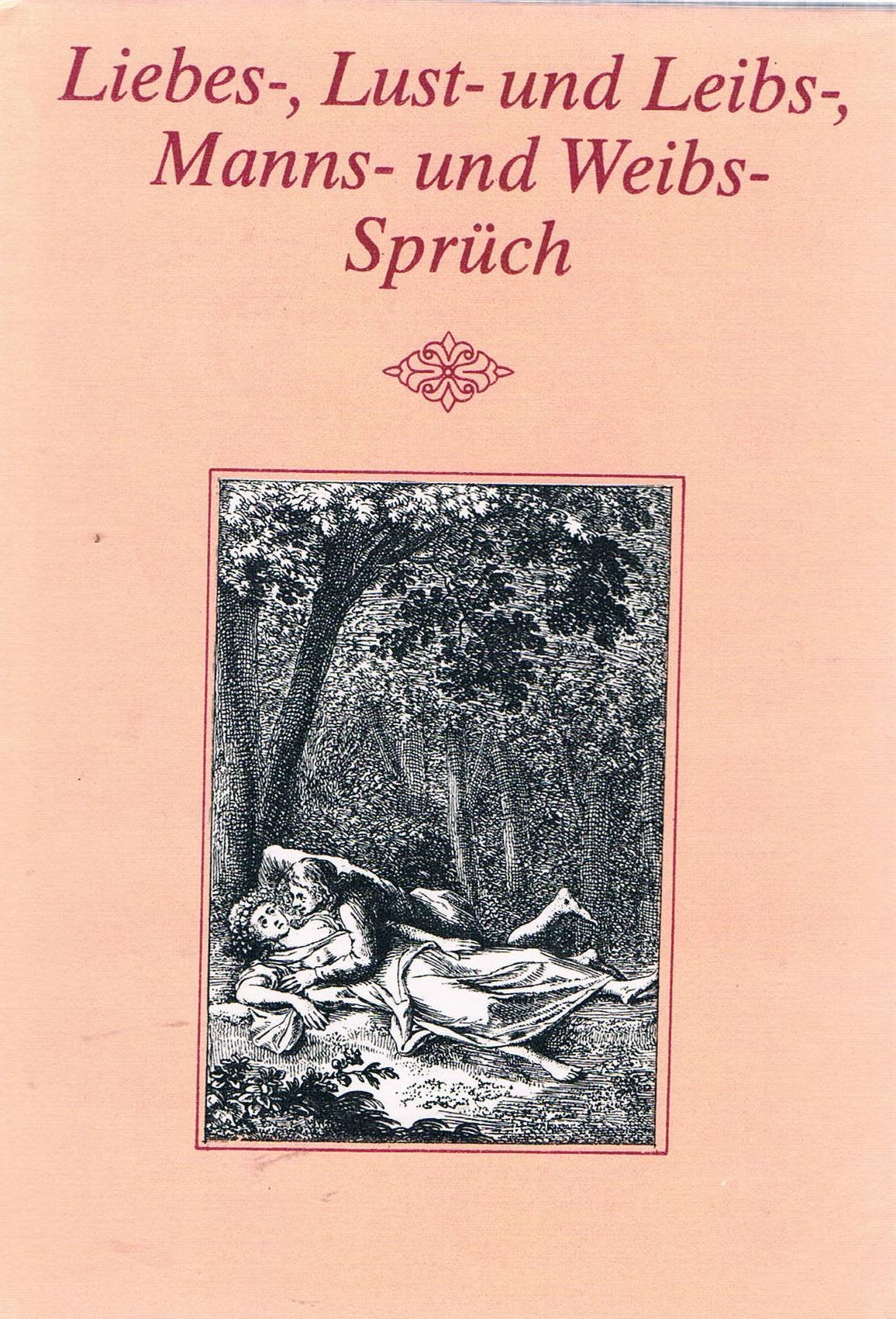 Liebes-, Lust- und Leibs, Manns- und Weibs- Sprüch. Sprichwörter Books