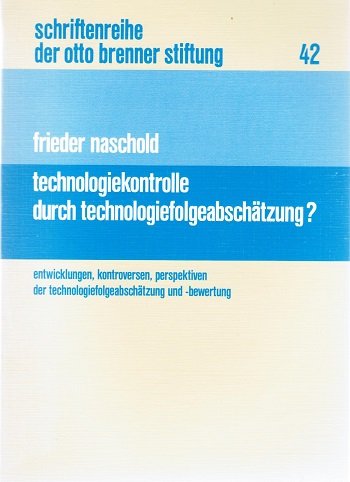 Technologiekontrolle durch Technologiefolgeabschätzung?. Entwicklungen, Kontroversen, Perspektiven der Technologiefolgeabschätzung und -bewertung Natural Sciences