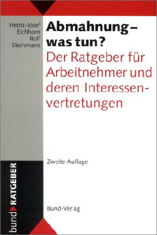 Abmahnung - was tun?. Der Ratgeber für Arbeitnehmer und deren Interessenvertretungen Legal advice