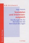 Sozialplan und Interessenausgleich. Handlungshilfe für Betriebsräte bei Betriebsänderungen Law