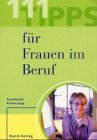 111 Tipps für Frauen im Beruf Business, Finance & Career