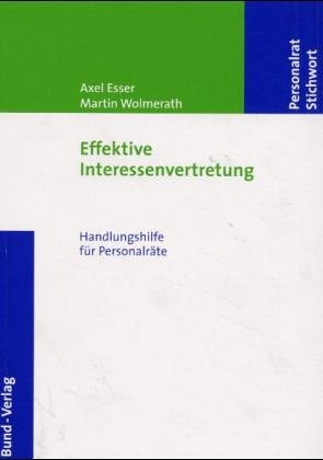 Effektive Interessenvertretung. Handlungshilfe für Betriebsräte Business, Finance & Career