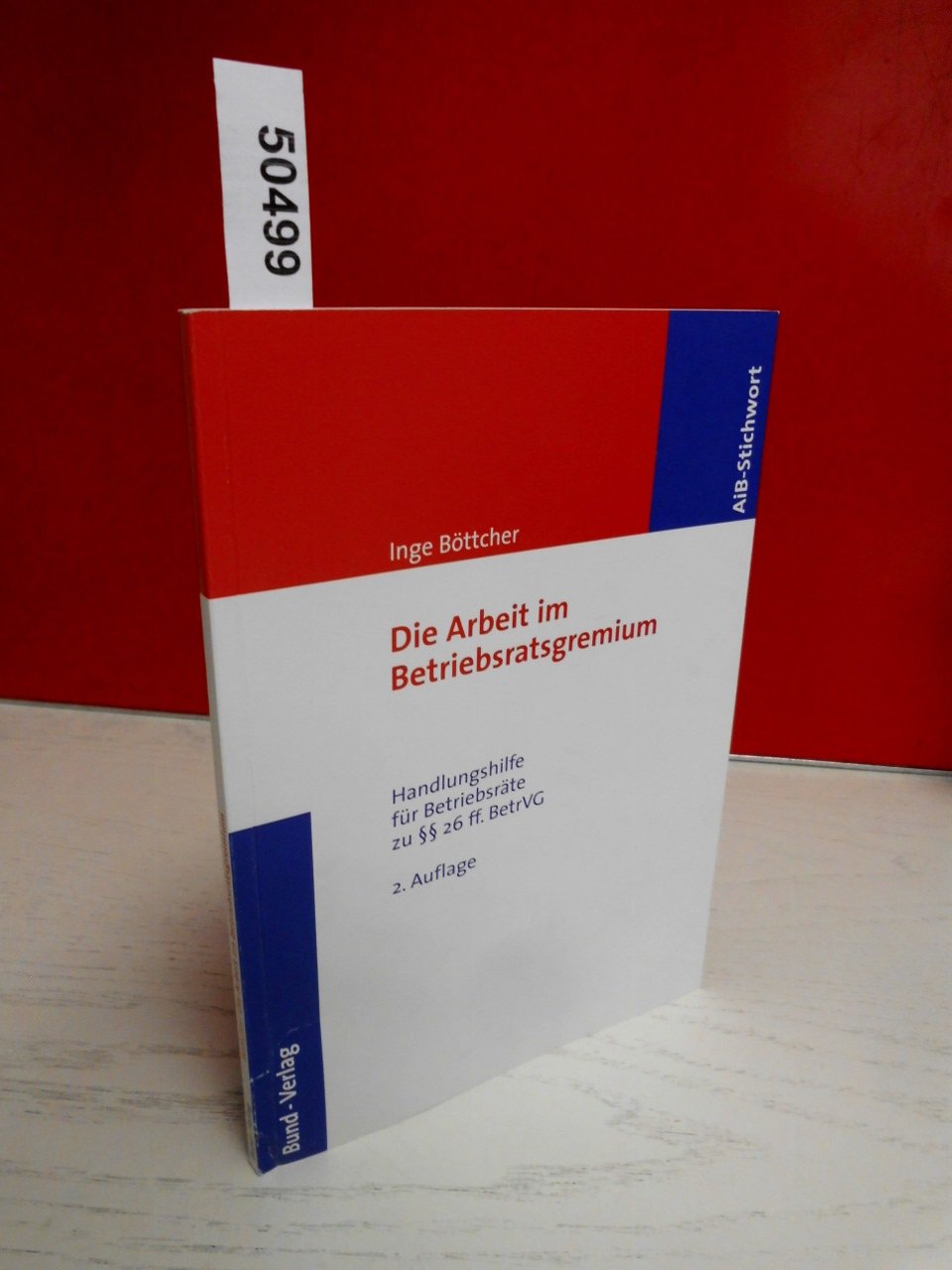 Die Arbeit im BR-Gremium. Handlungshilfe für Betriebsräte zu §§ 26ff. BetrVG Books
