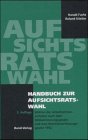 Handbuch zur Aufsichtsratswahl. Wahlen der Arbeitnehmervertreter nach dem Mitbestimmungsgesetz und dem Betriebsverfassungsgesetz 1952 Law