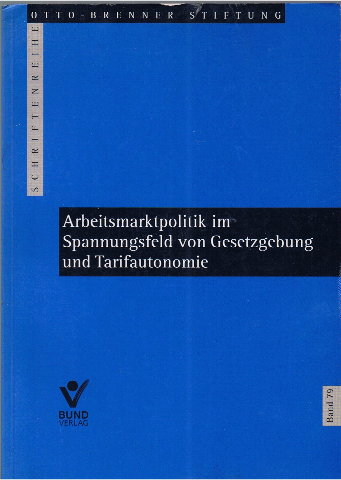 Arbeitsmarktpolitik im Spannungsfeld von Gesetzgebung und Tarifautonomie Law