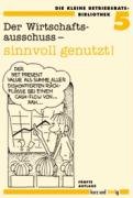 Der Wirtschaftsausschuss - sinnvoll genutzt! Law