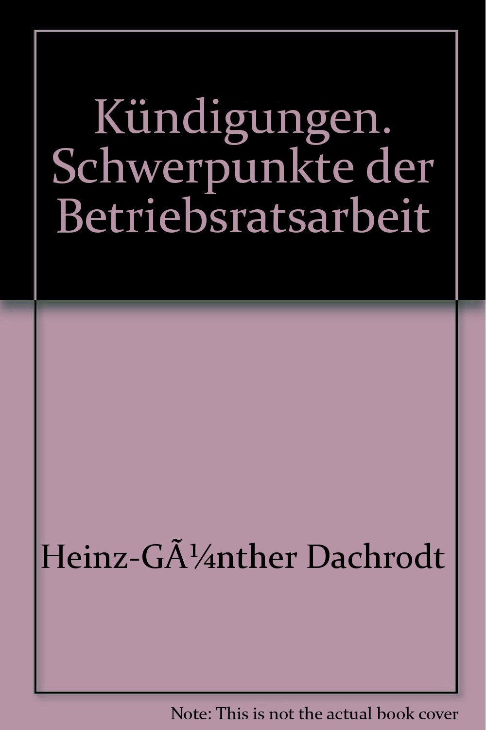 Kündigungen (Schwerpunkte der Betriebsratsarbeit) Law