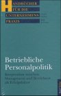 Betriebliche Personalpolitik: Kooperation zwischen Management und Betriebsrat als Erfolgsfaktor (Handbücher für die Unternehmenspraxis) Law