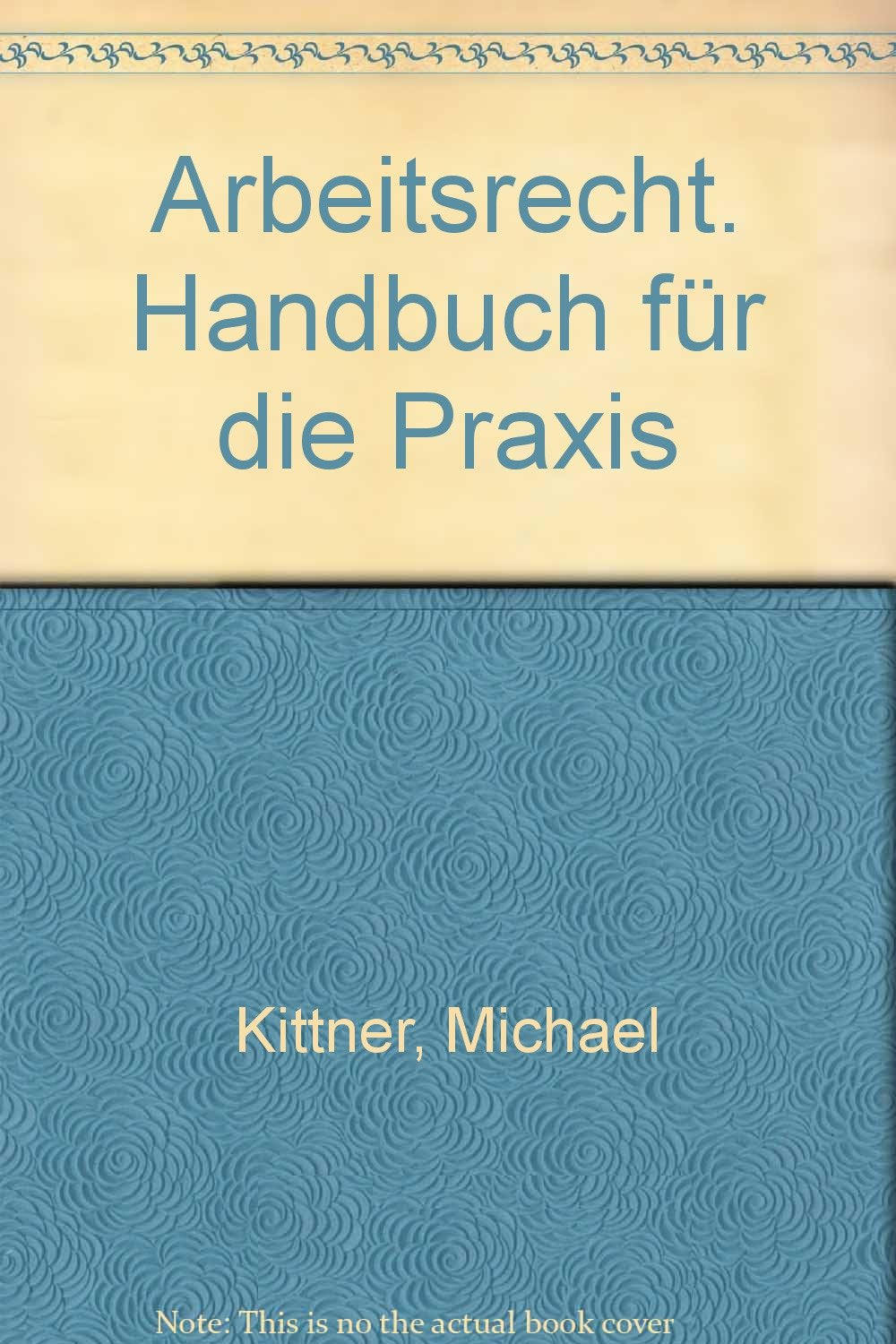 Arbeitsrecht. Handbuch für die Praxis Books