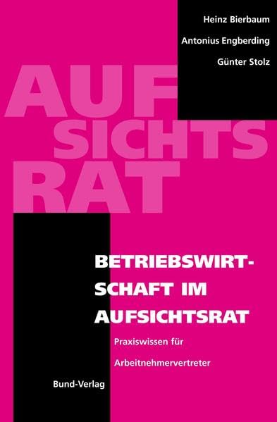 Betriebswirtschaft im Aufsichtsrat: Praxiswissen für Arbeitnehmervertreter (Praxis der Interessenvertretung) Law