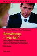 Abmahnung - was tun?: Der Ratgeber für Arbeitnehmer und deren Interessenvertretungen Law