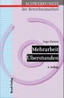 Mehrarbeit /Überstunden (Schwerpunkte der Betriebsratsarbeit) Law