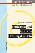 Betriebsrat und tarifliche Öffnungsklauseln Law