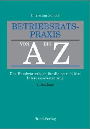 Betriebsratspraxis von A bis Z Law