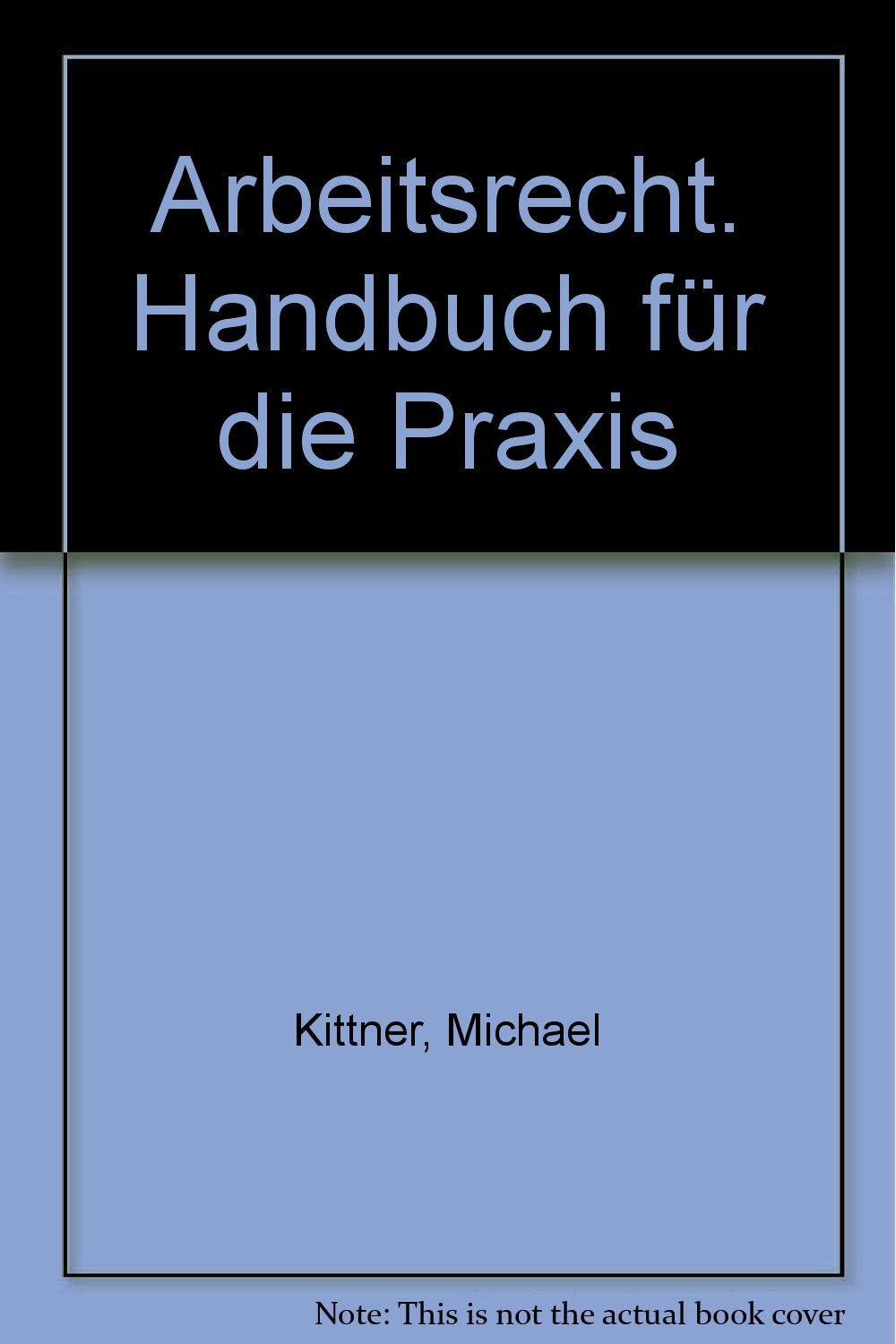 Arbeitsrecht: Handbuch für die Praxis Law