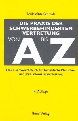 Die Praxis der Schwerbehindertenvertretung von A bis Z: Das Handwörterbuch für behinderte Menschen und ihre Interessenvertretung Law
