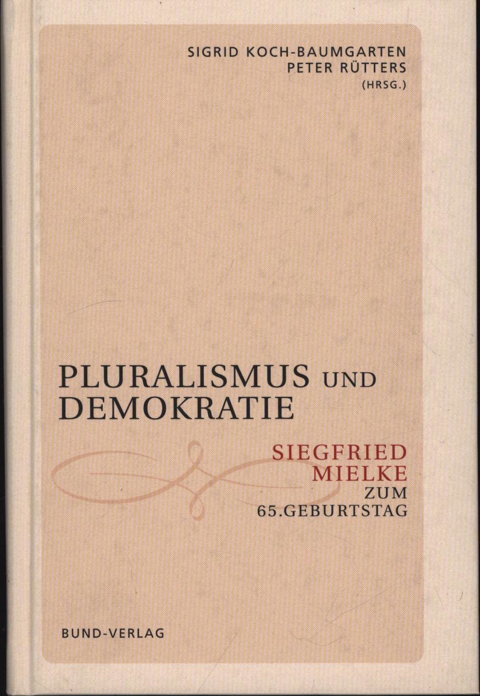 Pluralismus und Demokratie: Siegfried Mielke zum 65. Geburtstag Law
