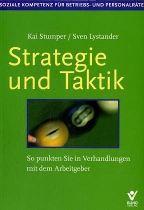 Strategie und Taktik: So punkten Sie in Verhandlungen mit dem Arbeitgeber (Soziale Kompetenz für Betriebs- und Personalräte) Law