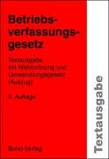 Betriebsverfassungsgesetz: Textausgabe mit Wahlordnung und Umwandlungsgesetz (Auszug) Law