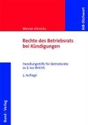 Rechte des Betriebsrats bei Kündigungen: Handlungshilfe für Betriebsräte zu § 102 BetrVG (AiB Stichwort) Law