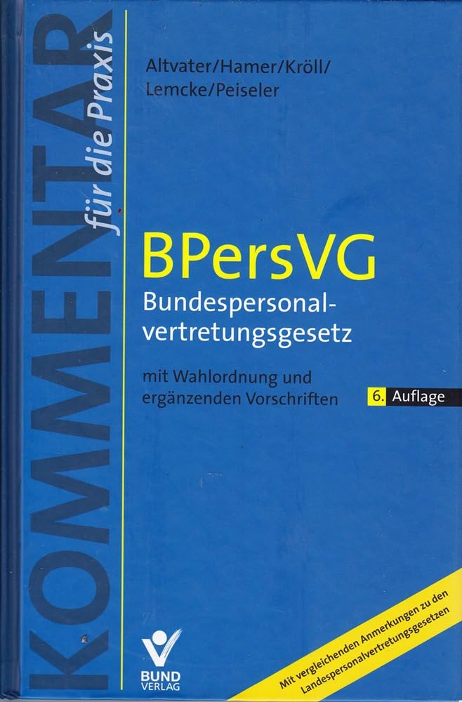 BPersVG - Bundespersonalvertretungsgesetz: mit Wahlordnung und ergänzenden Vorschriften Law